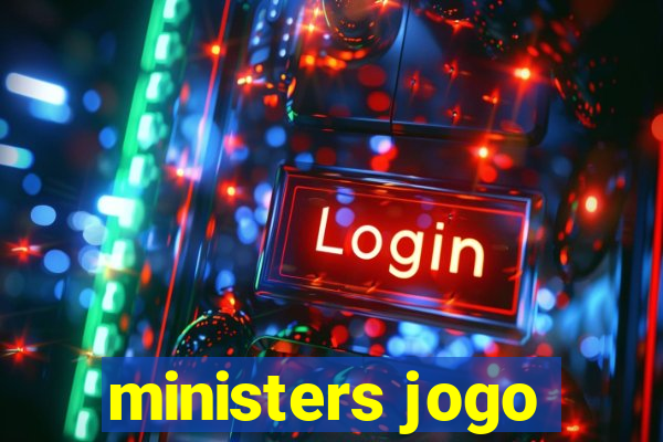 ministers jogo